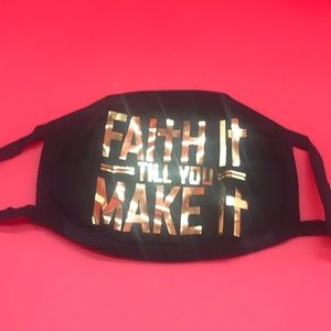 Faith It Til You Make It Mask